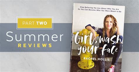 Summer Reviews Girl Wash Your Face Part 2 Sheologians