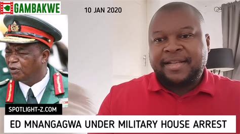 Ed Mnangagwa Under Military House Arrest Spotlight Zimbabwe Gambakwe Media