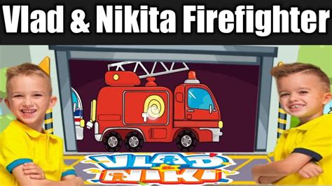Vlad And Niki Become Firefighter Vlad And Niki Gameplay1 Vlad