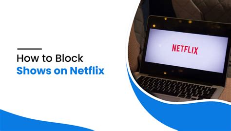 How To Block Shows On Netflix Block Shows In 2022
