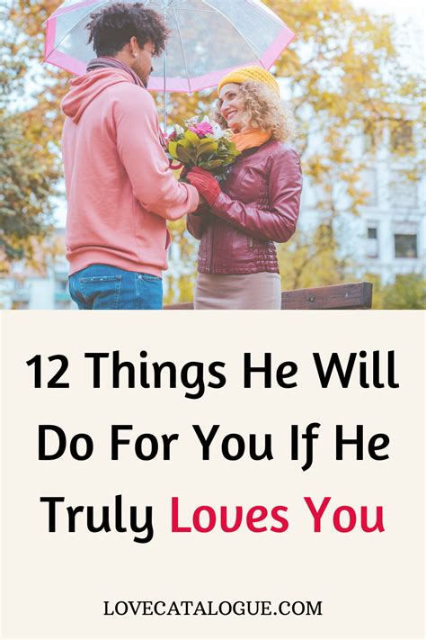 12 Things He Will Do For You If He Truly Loves You Love You Really