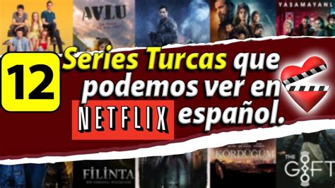 12 Series Turcas Que Podemos Ver Netflix En Español Youtube