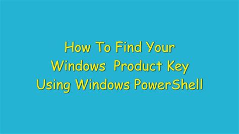 How To Find Your Windows Product Key Using Windows Powershell Youtube