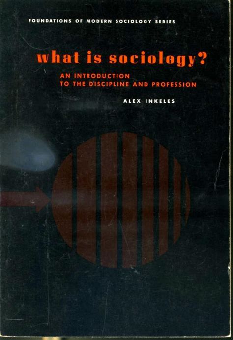what is sociology an introduction to the discipline and profession de alex inkeles very