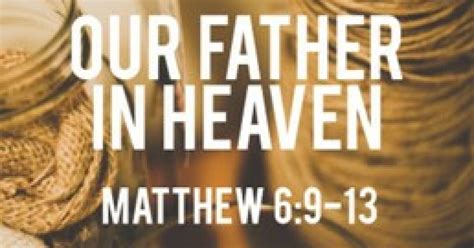 Our Father Who Art In Heaven Daily Devotional Lincoln Presbyterian