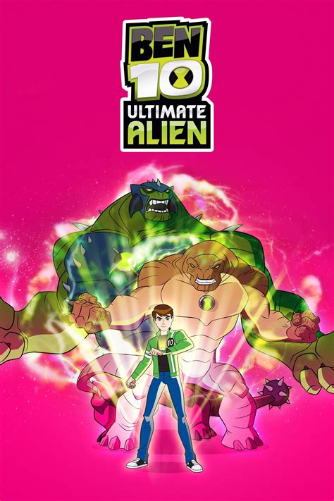 Ben 10 Ultimate Alien Tv Series 2010 2012 Posters — The Movie