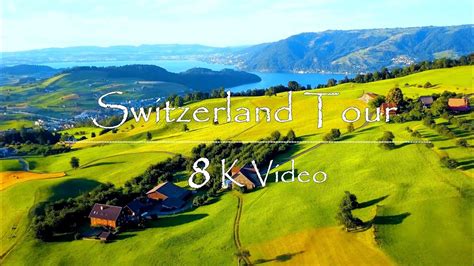 Switzerland Tour In 8k Ultra Hd 60fps Travel 4k 60fps Heaven Of