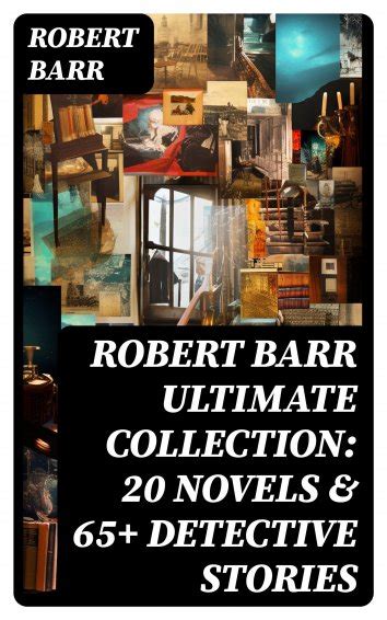 Robert Barr Robert Barr Ultimate Collection 20 Novels And 65