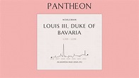 Louis III, Duke of Bavaria Biography | Pantheon