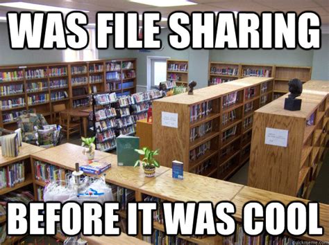 Was File Sharing Before It Was Cool Hipster Library Quickmeme