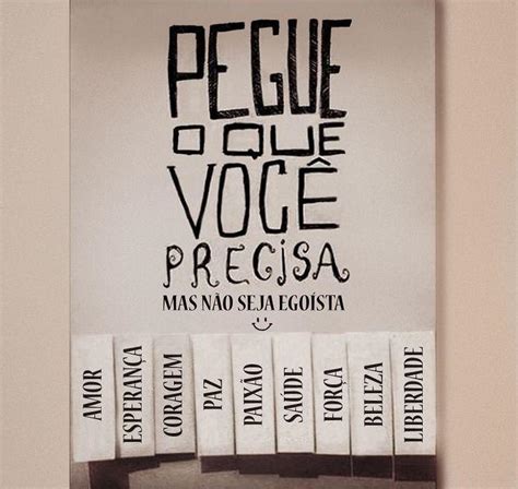 Pegue O Que Você Precisa Mas Não Seja Egoísta