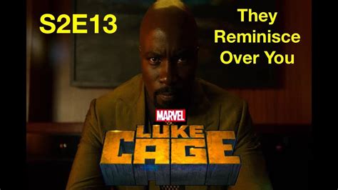 Luke Cage Season 2 Episode 13 They Reminisce Over You Review Youtube