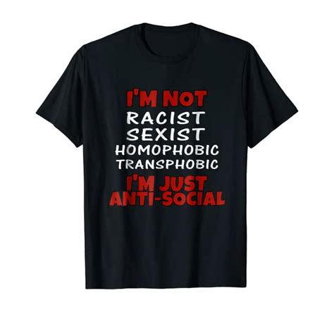 Antisocial Tshirt Funny Racist Shirt Anti Social Shirt