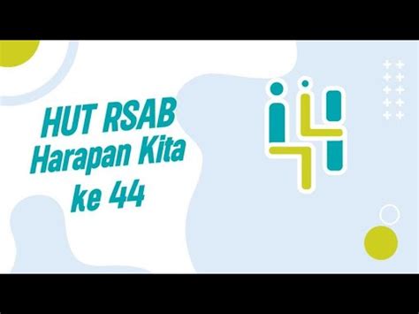 HUT RSAB Harapan Kita 44 Transformasi Layanan Untuk Indonesia Unggul