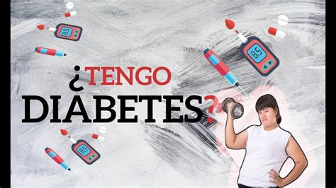 ¿cómo Sé Si Tengo Diabetes Youtube