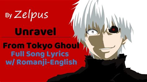 Unravel Tokyo Ghoul Opening Song Full W Romaji English Lyrics Youtube