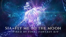 Sia - Fly Me To The Moon (Inspired by FINAL FANTASY XIV) - YouTube Music