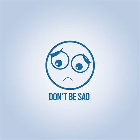 Download Dont Be Sad Sad Sadness Royalty Free Stock Illustration Image