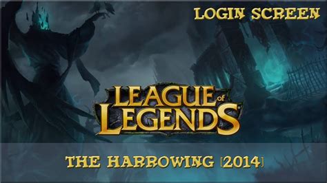 League Of Legends The Harrowing 2014 Login Screen Youtube