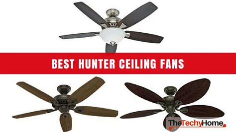 7 Best Hunter Ceiling Fans Reviewed 2023