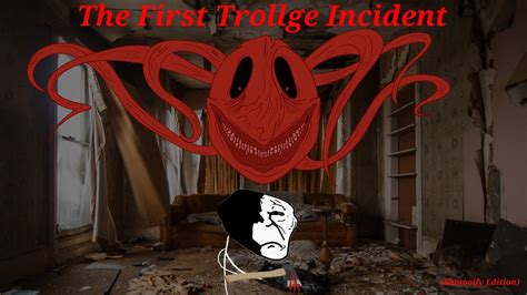 The First Trollge Incident Shmooify Edition Universe YouTube