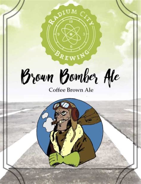 Brown Bomber Ale Radium City Brewing Untappd