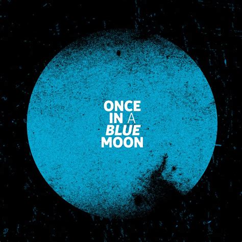 Once In A Blue Moon Type Poster Moon Blue Good Night Moon Blue