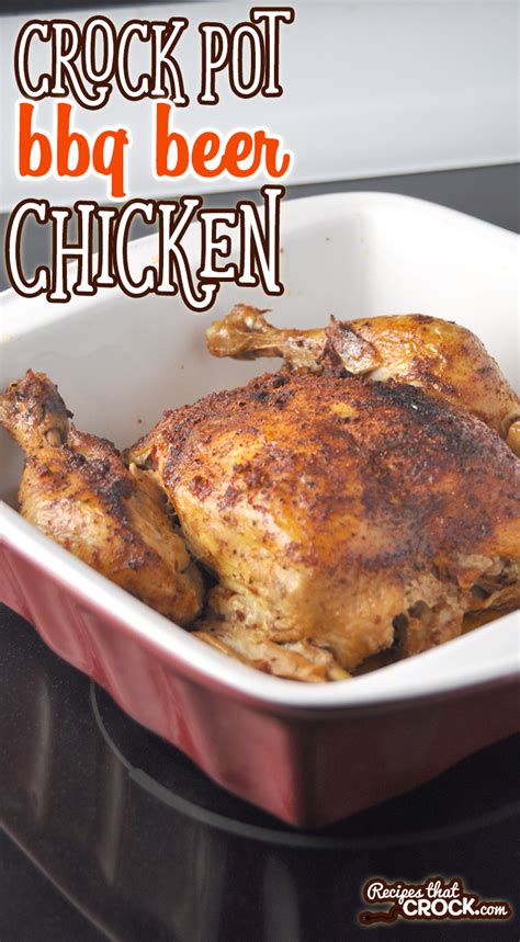 When using chicken, if a recipe has chicken. Crock Pot BBQ Beer Chicken - Recipes That Crock!