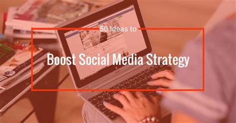 50 Ideas To Boost Your Social Media Strategy Infographic