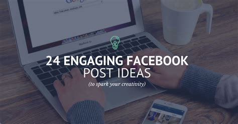 Engaging Post Ideas For Facebook