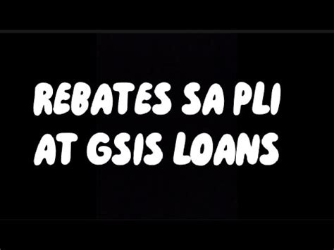 Rebates Sa Pli At Gsis Loans Youtube