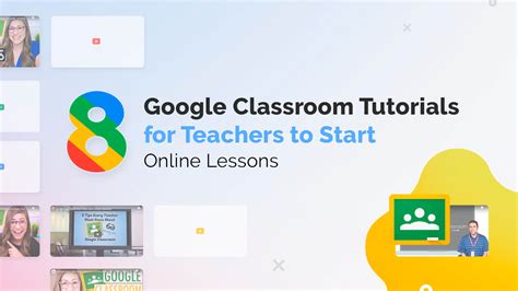 8 Google Classroom Tutorials for Teachers to Start Online ...