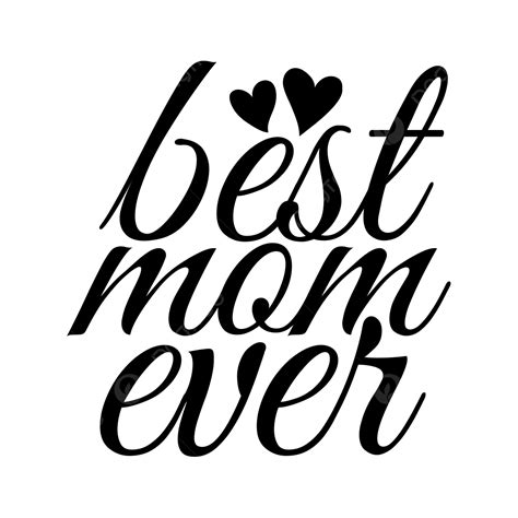 Best Mom Ever Mother Day Svg Mother Day Svg Shirt PNG And Vector