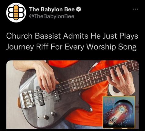 The Babylon Bee Thebabylonbee Church Bassist Admits He Just Plays