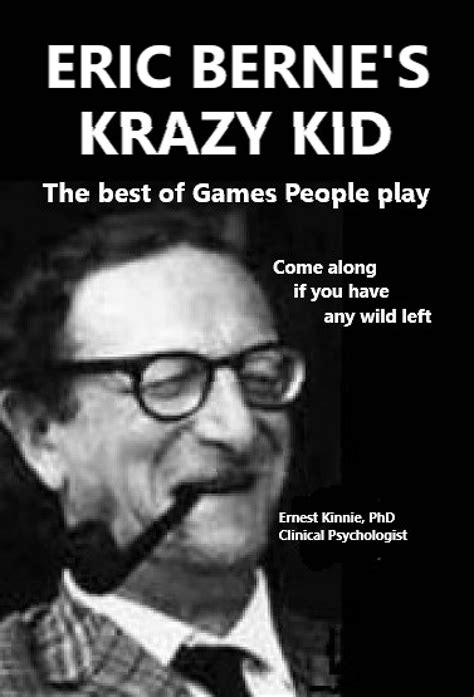 Bernes Krazy Kid The Best Of Games People Play By Ernest Kinnie