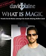 David Blaine: What Is Magic? (TV Movie 2010) - IMDb