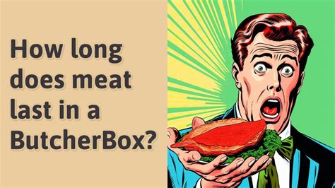 How Long Does Meat Last In A Butcherbox Youtube