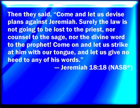 Jeremiah 1818 Then Said They Come And Let Us Devise Devices Against