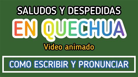 Saludos Y Despedidas En Quechua Cuzqueño Ancashino Ayacuchano Youtube
