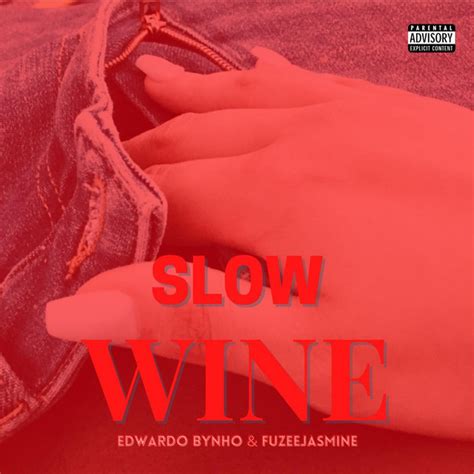 Slow Wine Single By Edwardo Bynho Spotify