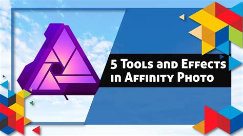 5 Affinity Photo Tools And Effects A Beginners Guide Youtube