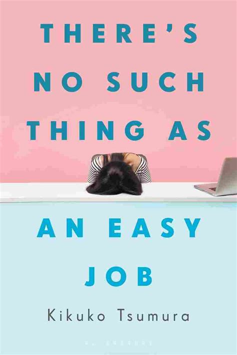 Review Theres No Such Thing As An Easy Job By Kikuko Tsumura Npr