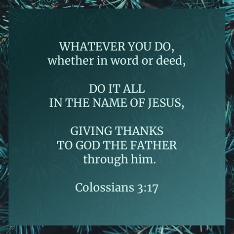 Colossians 317 And Whatever You Do Whether In Word Or Deed Do It All