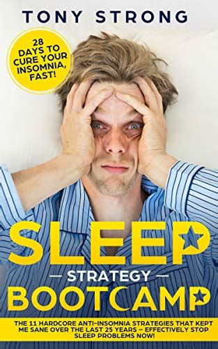 Sleep Strategy Bootcamp 28 Days To Cure Your Insomnia Fast The 11