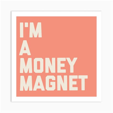 I Am A Money Magnet Art Print By Tartagain Fy