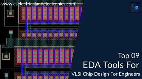 Top 09 Eda Tools For Vlsi Chip Design For Vlsi Engineers