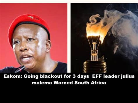 Eskom Going Blackout For 3 Days Eff Leader Julius Malema Warned South