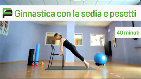 Pilates Per Tutti Ginnastica Con La Sedia E Pesetti Total Body In
