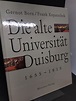 Die alte Universität Duisburg 1655 - 1818. von Born, Gernot und Frank ...