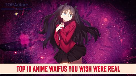 🔴top 10 Anime Waifus You Wish Were Real Youtube